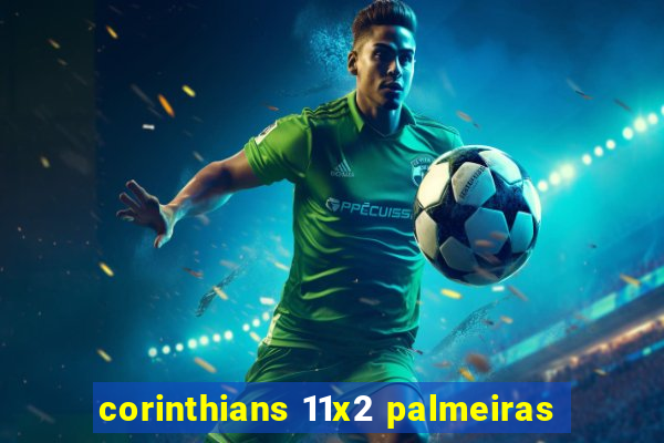 corinthians 11x2 palmeiras